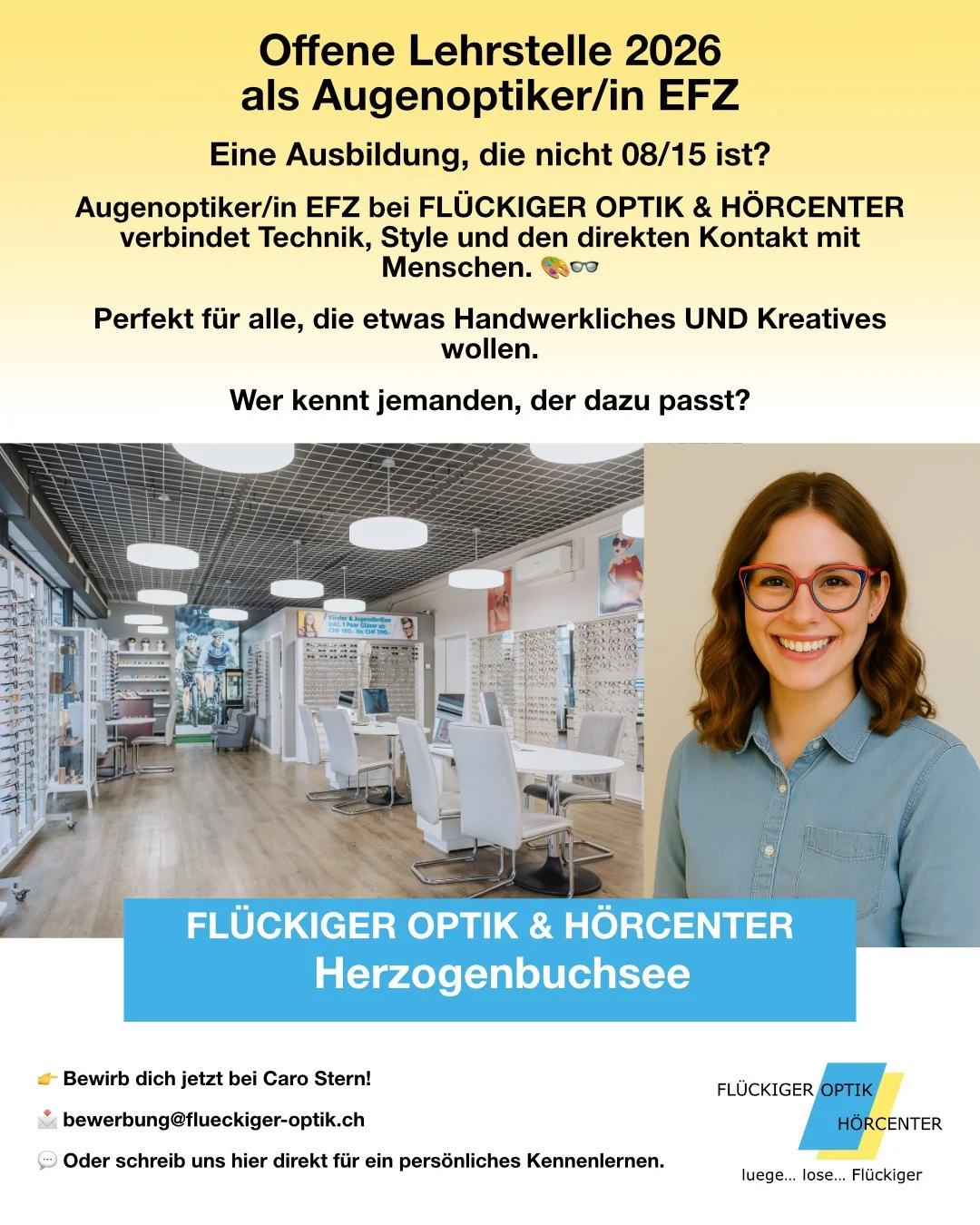 👓 Wir vergeben eine Lehrstelle als Augenoptiker/in EFZ! 

💛💙 Start Sommer 2026 bei FL&Uuml;CKIGER OPTIK &amp; H&Ouml;RCENTER in Herzogenbuchsee. 

Du m&ouml;chtest einen Beruf, der Technik, Pr&auml;zision, Mode und Menschen verbindet? 

Dann bist 