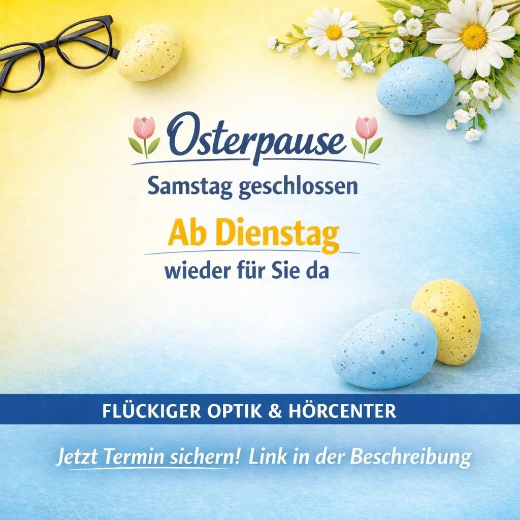 🌷 Osterpause bei uns im Gesch&auml;ft 🌷

Diesen Samstag &uuml;ber Ostern bleibt unser Gesch&auml;ft geschlossen.

👉 Ab Dienstag sind wir wieder wie gewohnt f&uuml;r Sie da &ndash;
mit vollem Einsatz f&uuml;r gutes Sehen und besseres H&ouml;ren.

W
