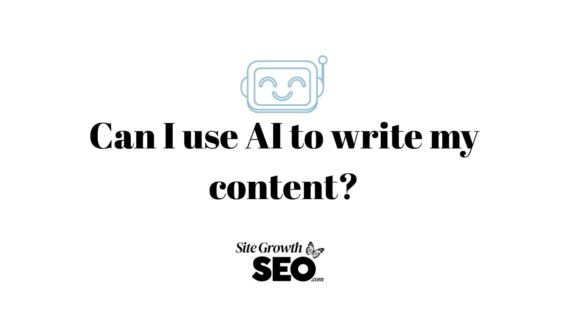 Can I use AI to write my content?