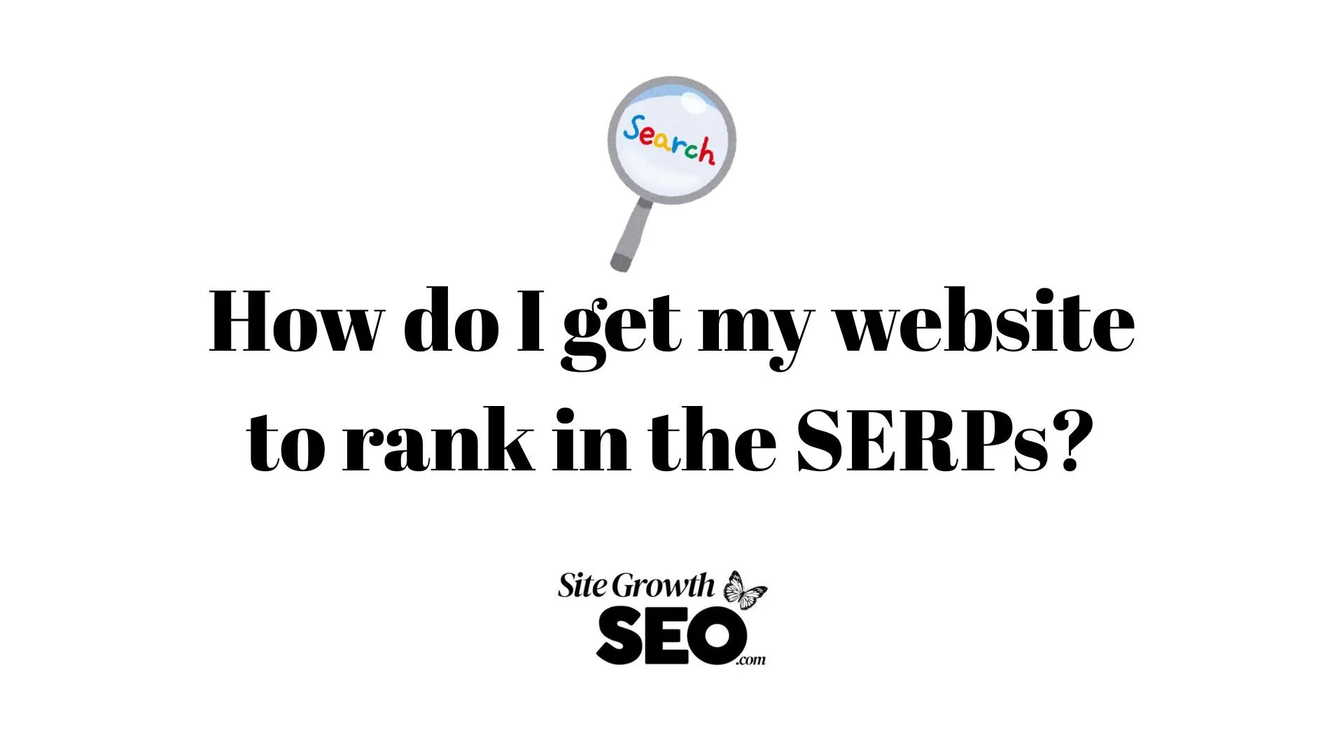 How do I get my website to rank in the SERPs?