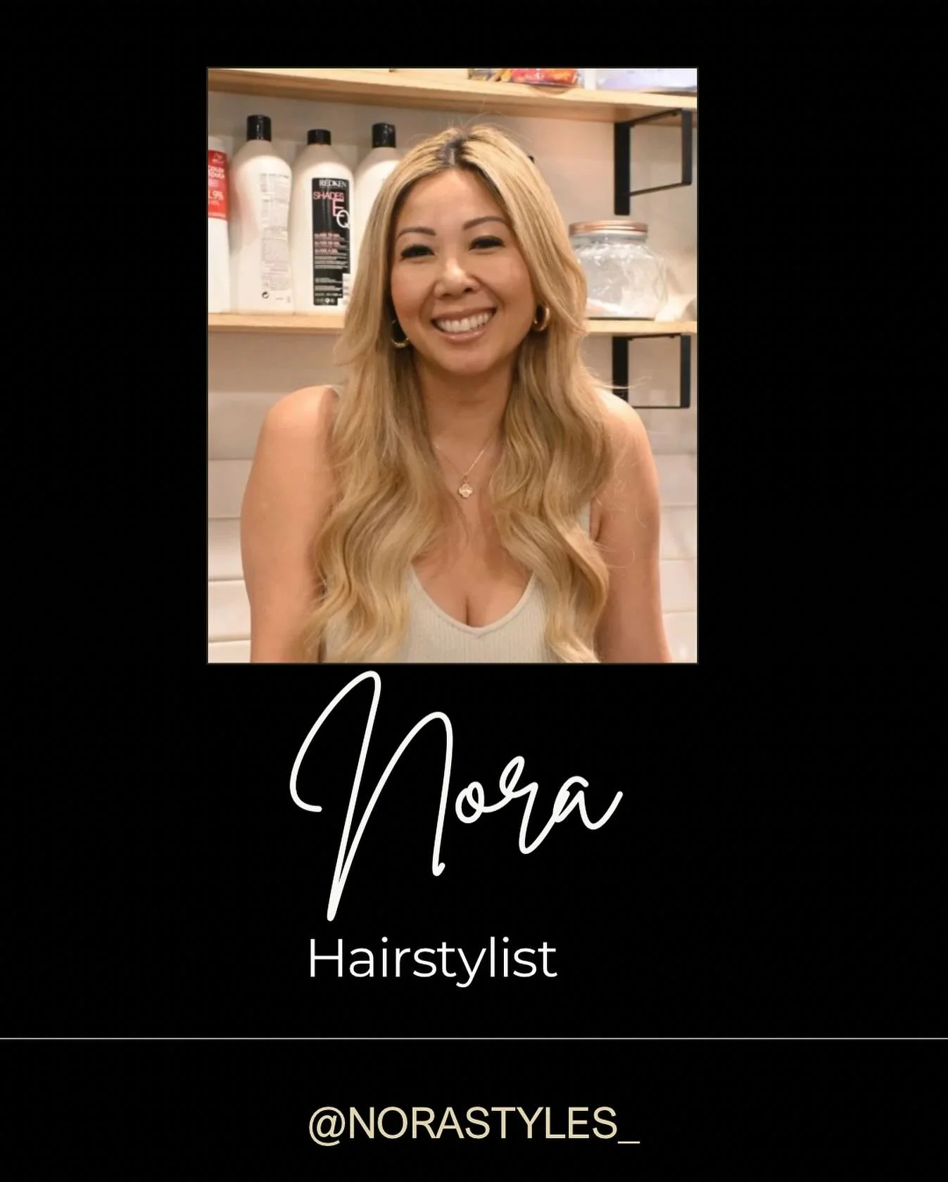 🖤Meet The Team🖤

NORA SANTOS

With over 20 years of experience behind the chair, Nora Santos brings passion, precision, and a deep understanding of hair to every client she sees. Specializing in blonding, Asian hair textures, extensions, and men&rs