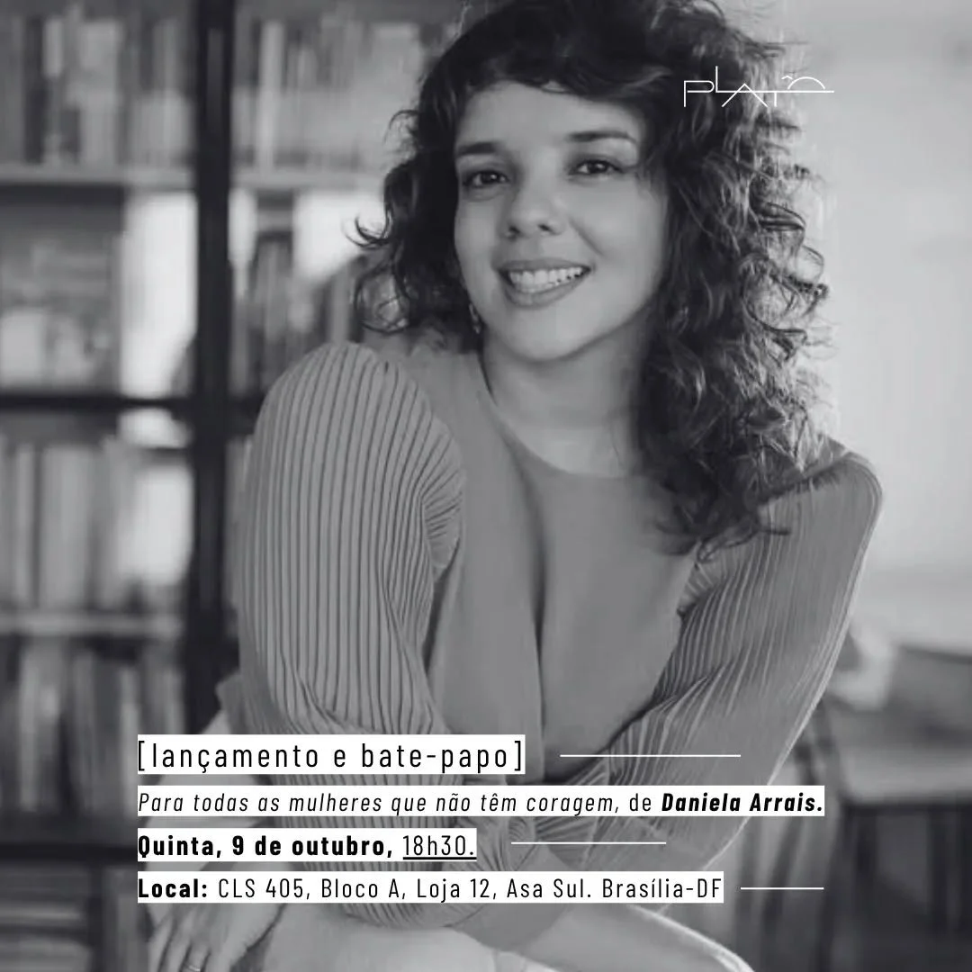 [Lan&ccedil;amento e bate-papo]

Daniela Arrais vem &agrave; Plat&ocirc; para lan&ccedil;ar &quot;Para todas as mulheres que n&atilde;o t&ecirc;m coragem&quot; e bater-papo com a jornalista J&uacute;lia Arraes. Na pr&oacute;xima quinta, dia 9 de outu