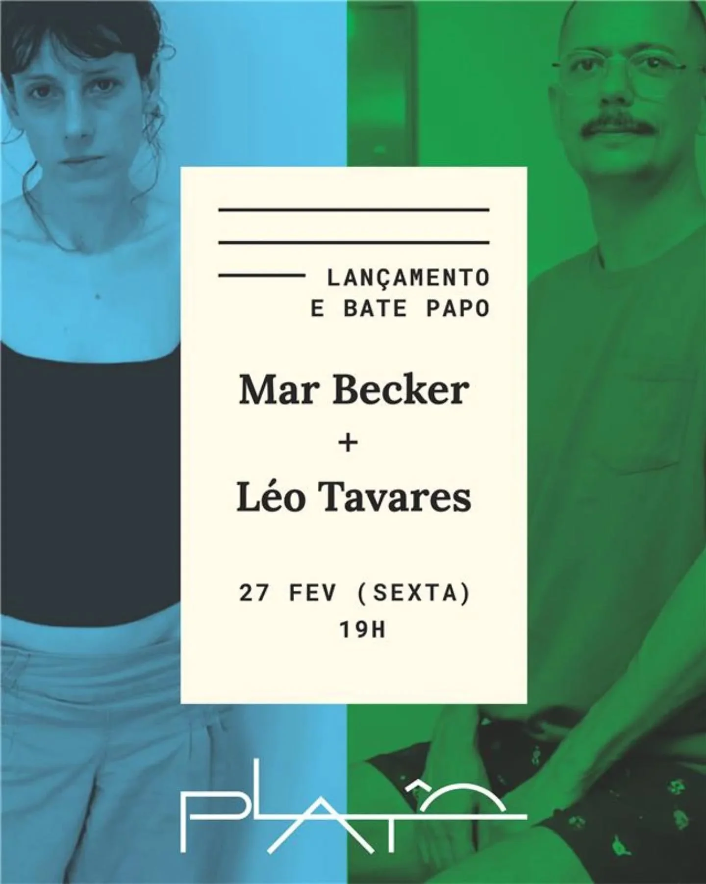 No dia 27 de fevereiro, &agrave;s 19h, a Plat&ocirc; recebe Mar Becker e L&eacute;o Tavares em uma noite dedicada &agrave; poesia. Lan&ccedil;amento e bate-papo com media&ccedil;&atilde;o da historiadora e doutora em literatura Ludimila Moreira.

Pin