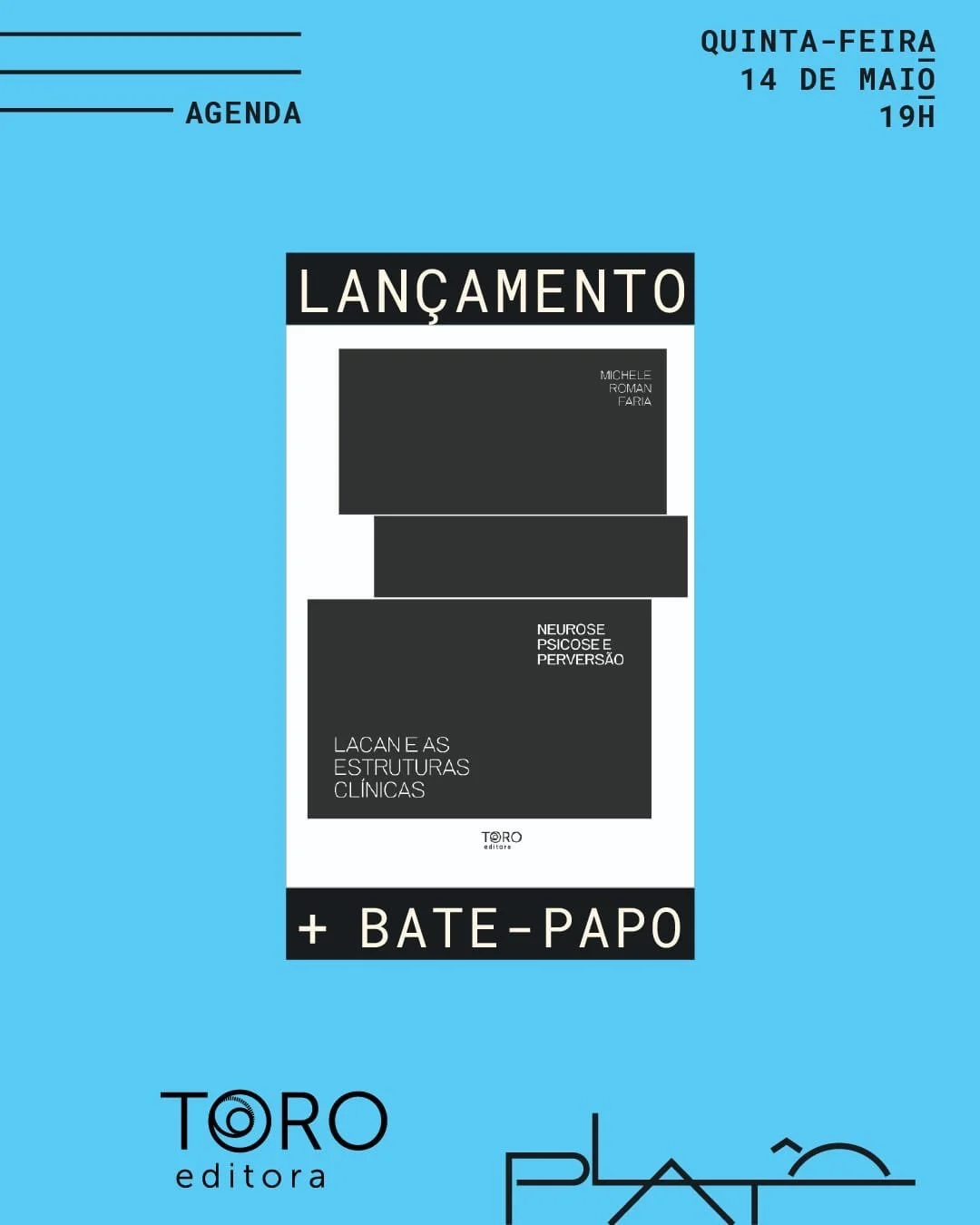 No dia 14 de maio, &agrave;s 19h, a Plat&ocirc; recebe o lan&ccedil;amento de Neurose, psicose e pervers&atilde;o: Lacan e as estruturas cl&iacute;nicas. A noite contar&aacute; com um bate-papo com Luciana Salum e Ronan Nascimento.

Neurose, psicose 