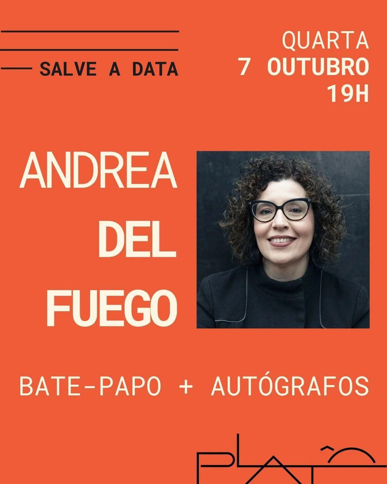 SALVE A DATA!

Andrea del Fuego na Plat&ocirc;.

7 de outubro, &agrave;s 19hs.

Traga sua cadeira de praia e boa companhia. 

Plat&ocirc; livraria - 405 sul 

#plat&ocirc;livraria #livrariaderua