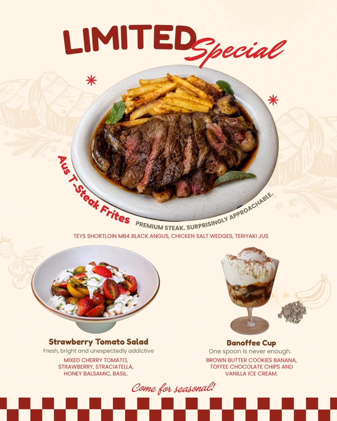 A new season deserves new favorites. 🌿
Starting this Saturday, discover our Limited Special menu.

From a beautifully grilled MB4 Black Angus steak, to a surprisingly refreshing Strawberry Tomato Salad, and a Banoffee Cup you&rsquo;ll be thinking ab