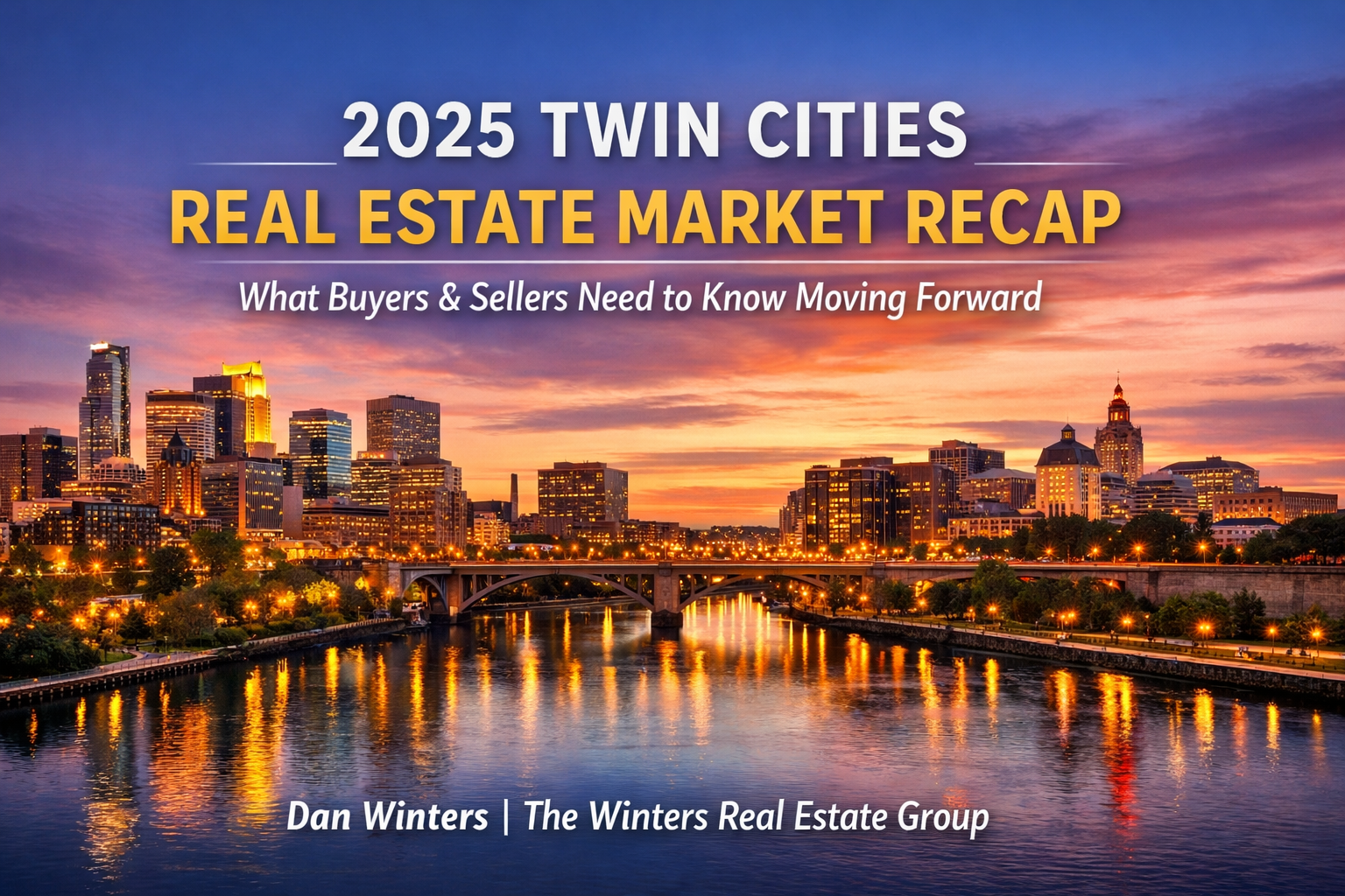 2025 Twin Cities Real Estate Market Recap: What Buyers and Sellers Need to Know Moving Forward