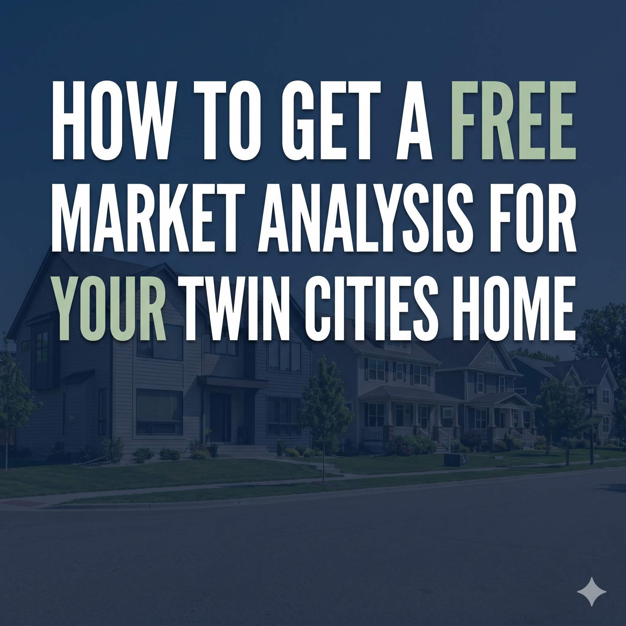 How to Get a Free Market Analysis for Your Twin Cities Home