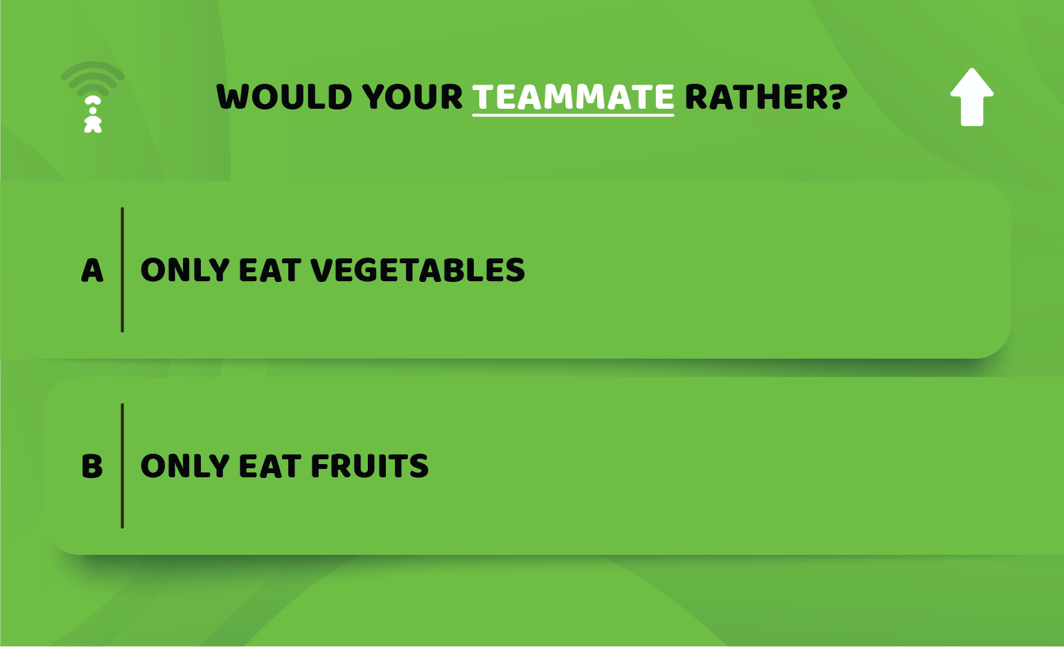 Green quiz screen with two options. The question asks, 'Would your teammate rather?' and options: 'A. Only eat vegetables' and 'B. Only eat fruits'. There are icons for Wi-Fi and user at the top corners.