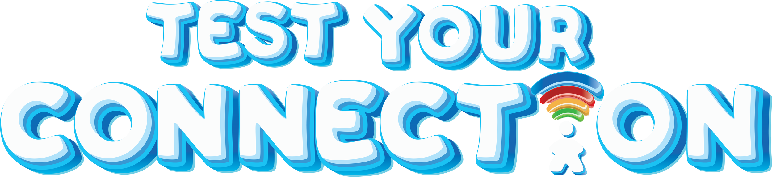 Colorful text that says 'Test Your Connection' with a rainbow and white icon of a person at the bottom right.