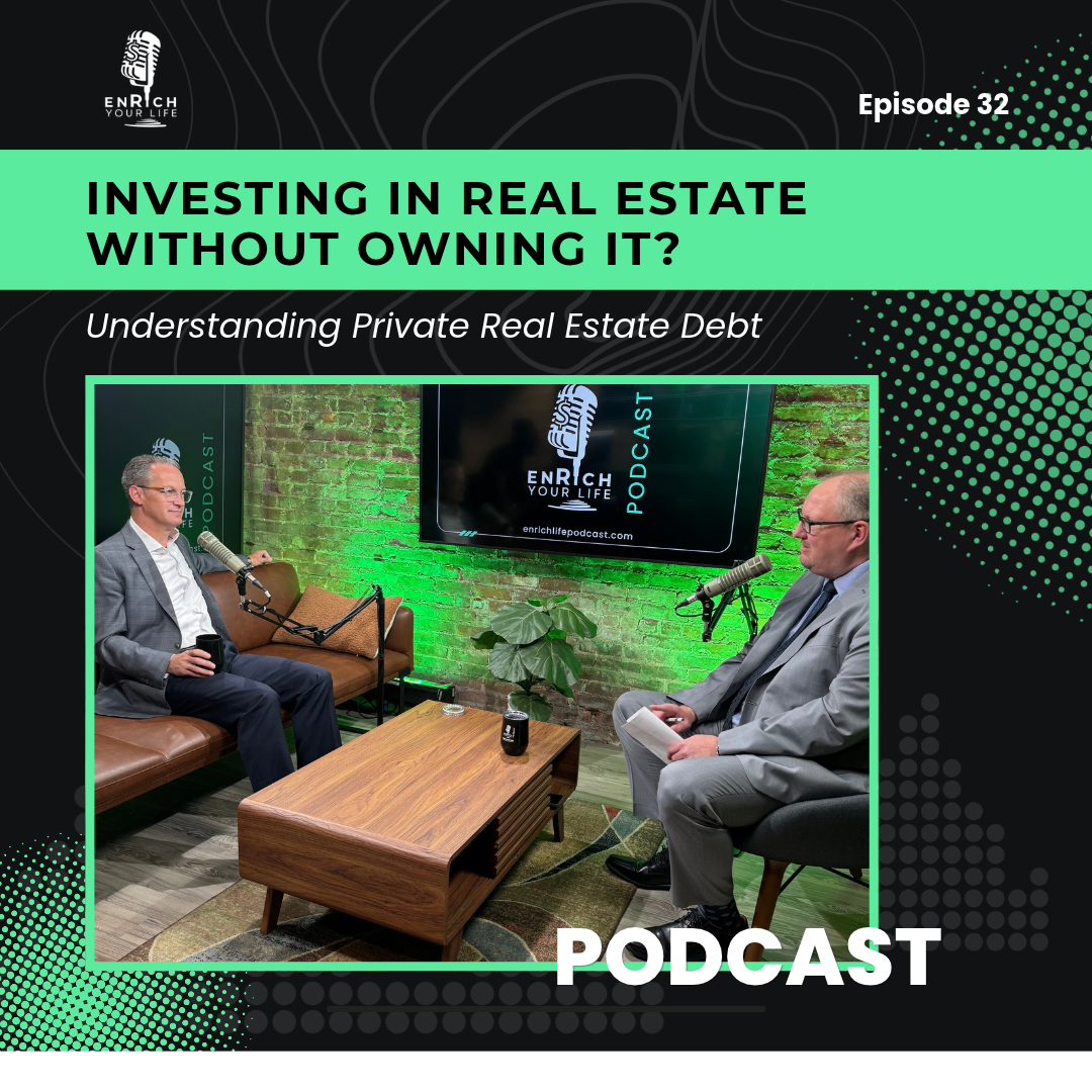 EP 32 - investing in real estate without owning it? Understanding Private Real Estate Debt