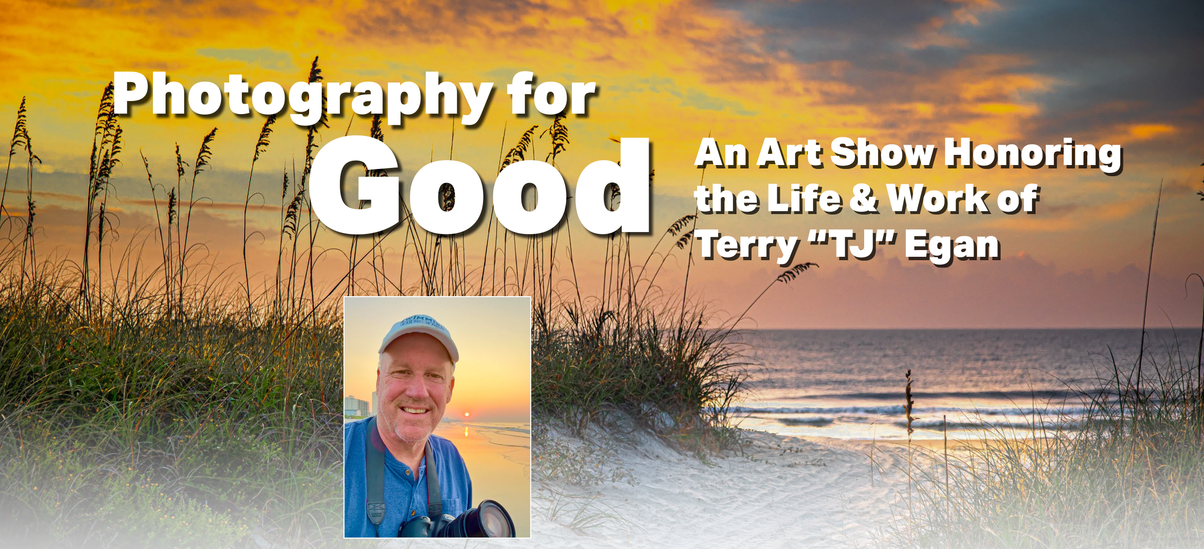 Photography for Good” Art Show Honoring Terry “TJ” Egan - a benefit show for The Adaptive Surf Project