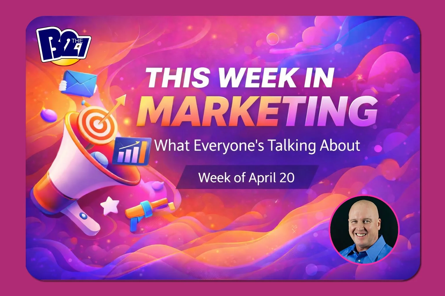 Marketing Trends: April 20, 2026