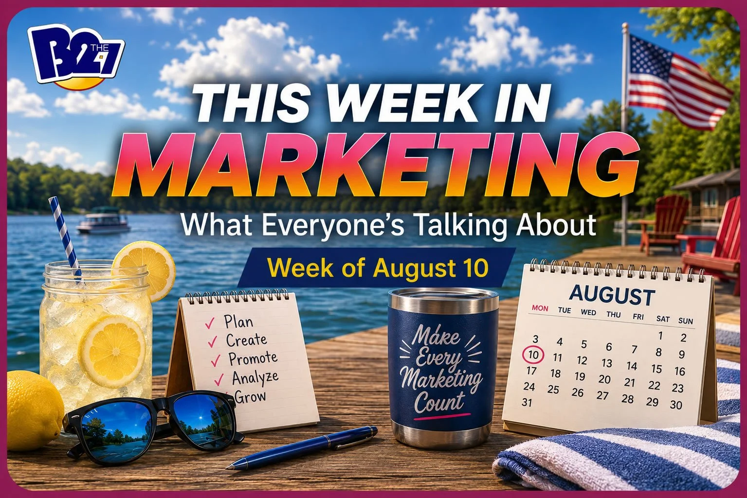 5 Marketing Trends: Week of August 10, 2026