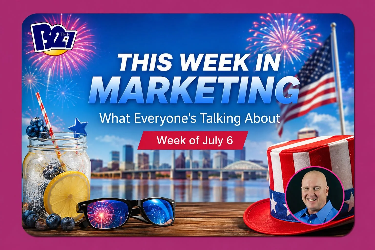 Marketing Trends for Week of July 6, 2026