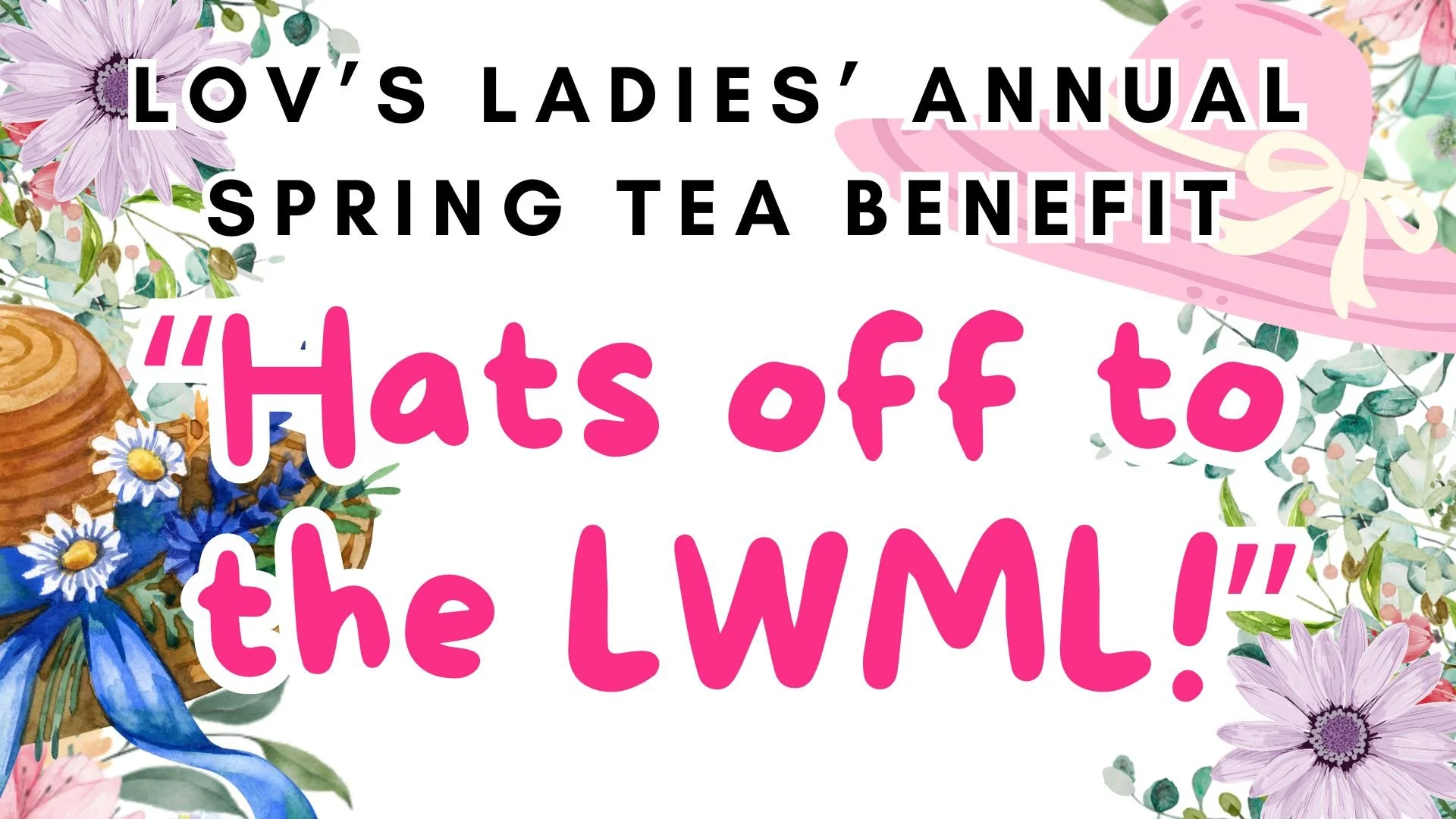 Hats Off To The LWML — May 2nd @ noon