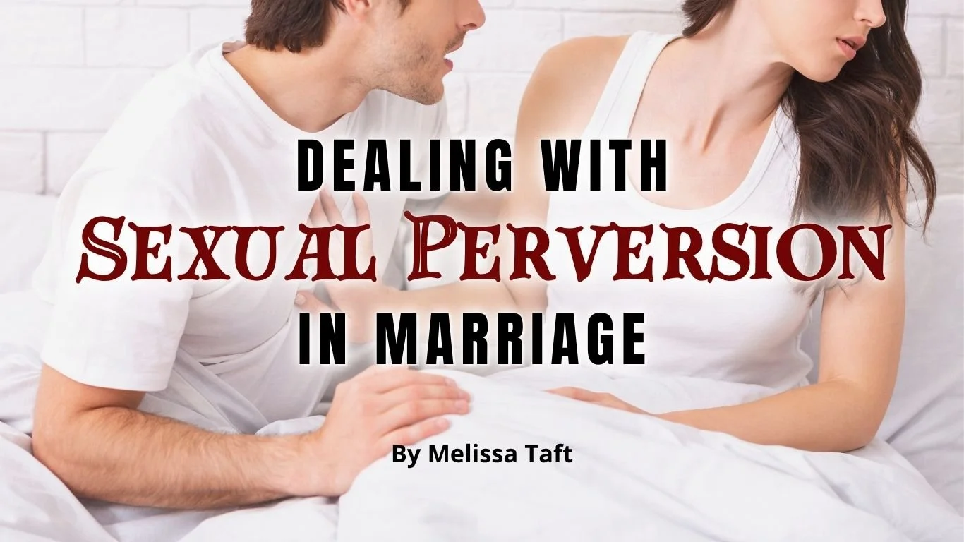 How to Deal With Sexual Perversion in Marriage