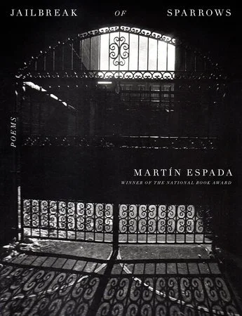 The Poem, the Poem, the Poem, and the Poet’s Hand: A Review of Martín Espada’s Jailbreak of Sparrows