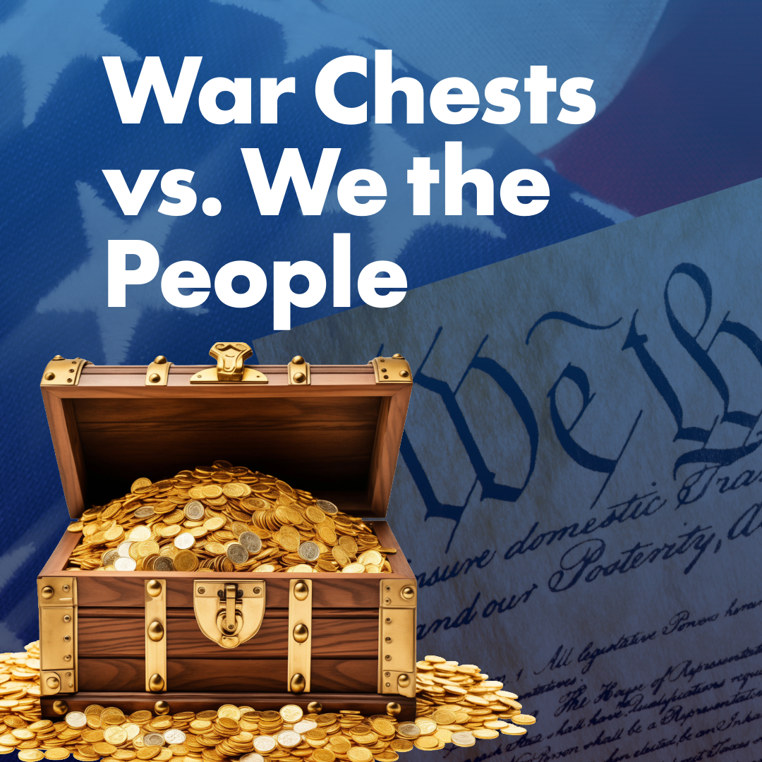War Chests vs. We the People