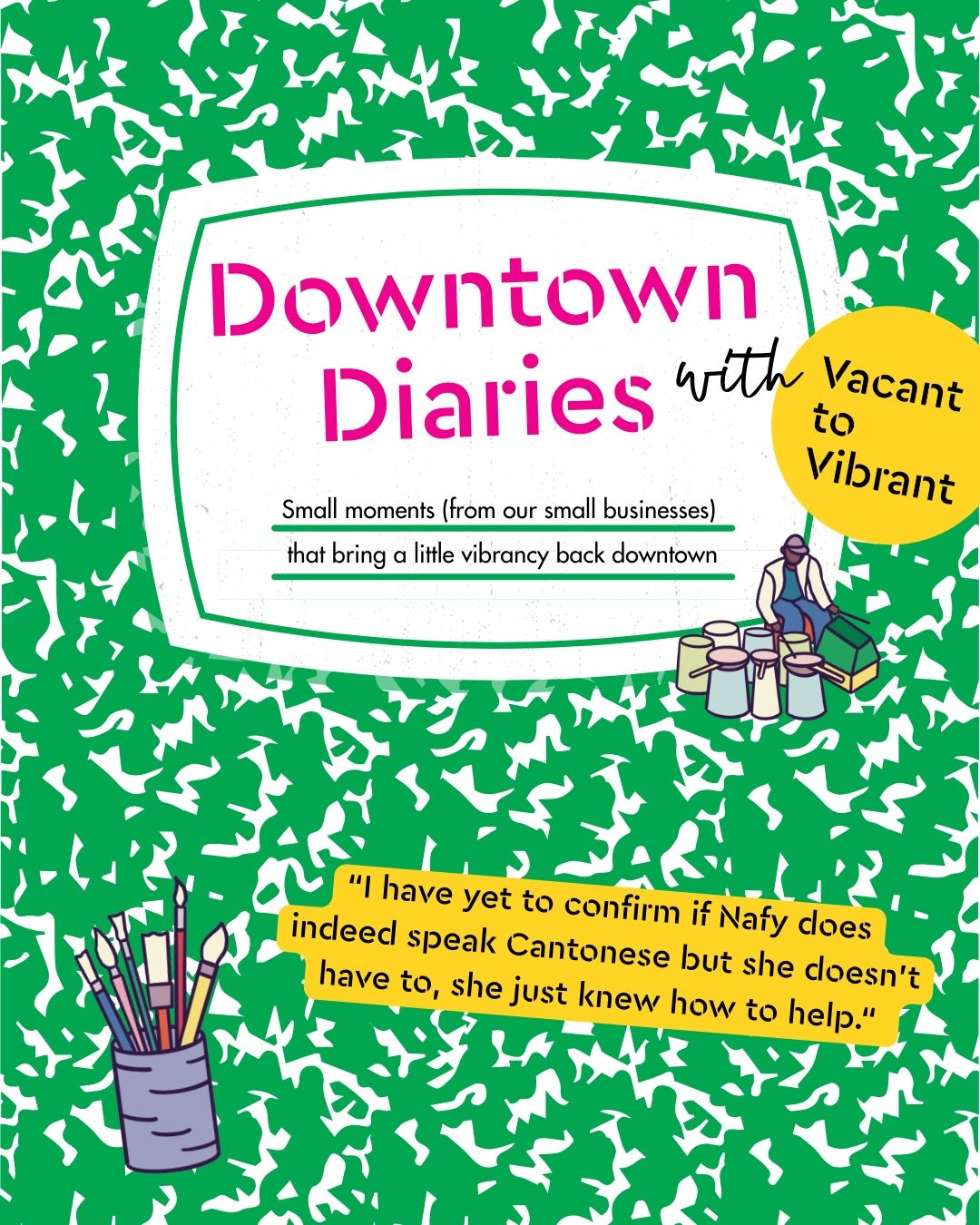 Welcome to Downtown Diaries with Vacant to Vibrant!📓

A place to capture the small moments from our small businesses that share the vibrancy, community, and connection happening in everyday moments downtown. ✨

The setting for our first entry brings
