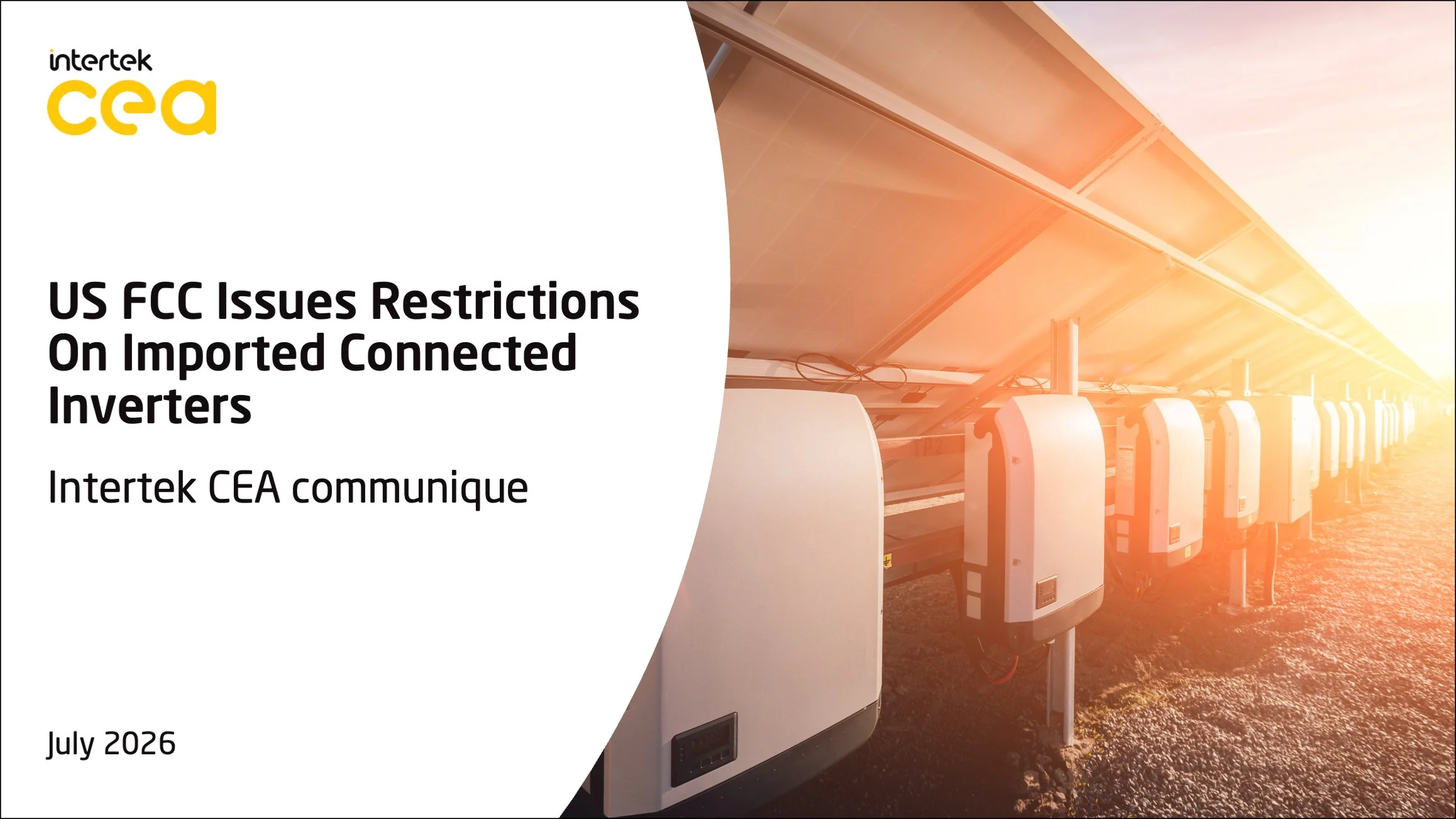 INTERTEK CEA COMMUNIQUE: US FCC Issues Restrictions On Imported Connected Inverters