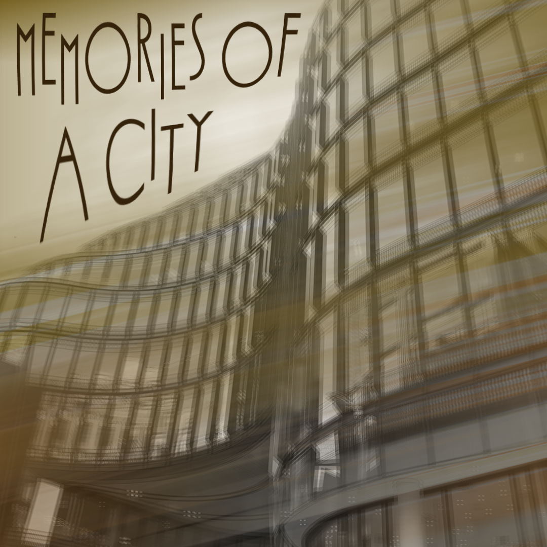 ONGOING: Memories of a City