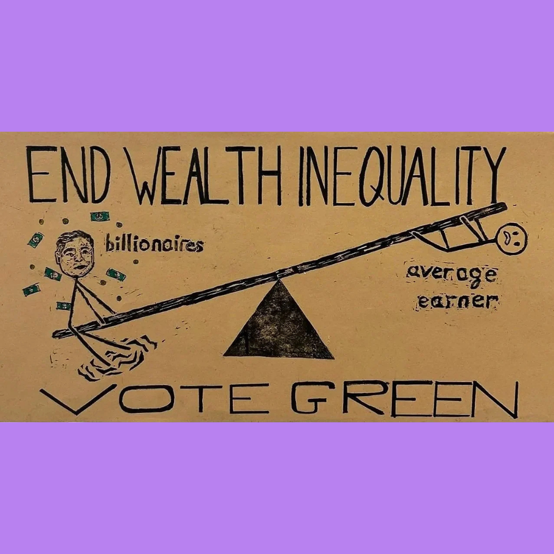 End Wealth Inequality, Vote Green