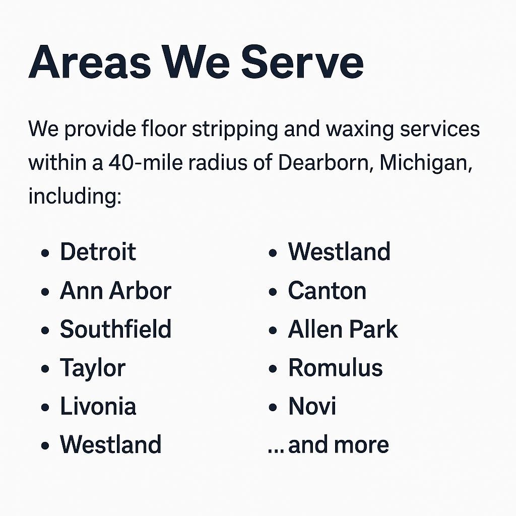 Text listing areas served for floor stripping and waxing services in Dearborn, Michigan, including Detroit, Ann Arbor, Southfield, Taylor, Livonia, Westland, Canton, Allen Park, Romulus, Novi, and more.