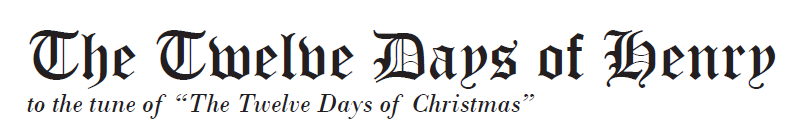 Title reading 'The Twelve Days of Henry' with a subtitle referencing the tune of 'The Twelve Days of Christmas'