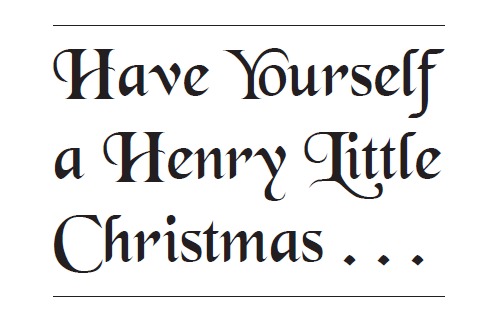 Text reading 'Have Yourself a Henry Little Christmas...' in black decorative font on a white background.