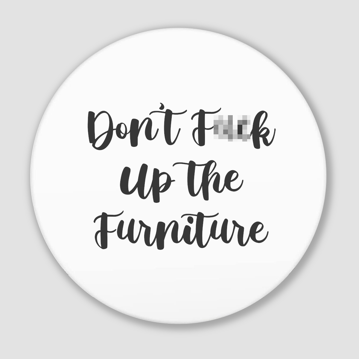 Ceramic Coaster "Don't F*** Up..."
