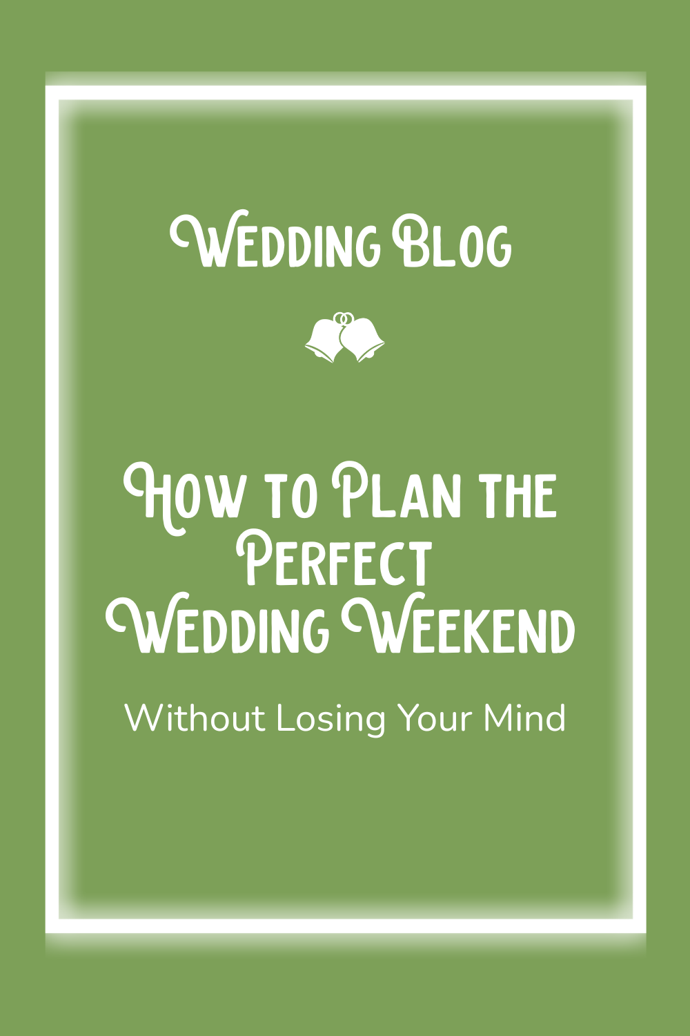 How to Plan the Perfect Wedding Weekend (Without Losing Your Mind)