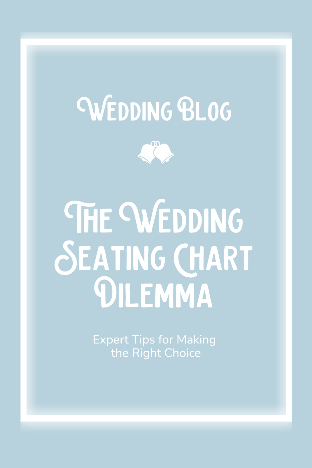 The Wedding Seating Chart Dilemma: Expert Tips for Making the Right Choice
