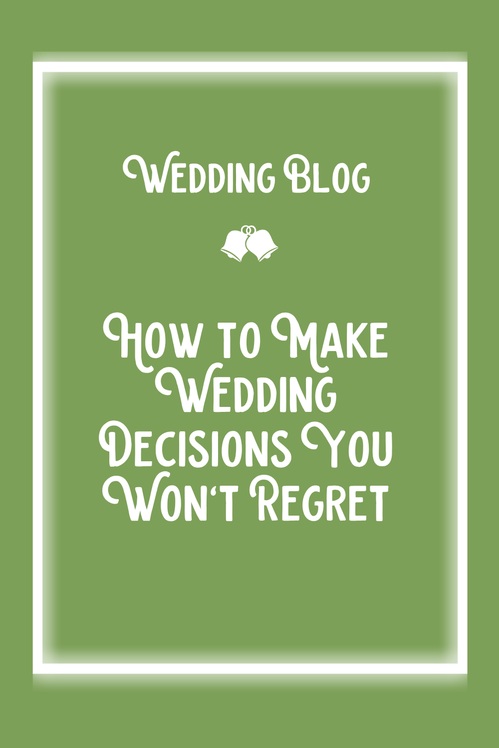 How to Make Wedding Decisions You Won't Regret
