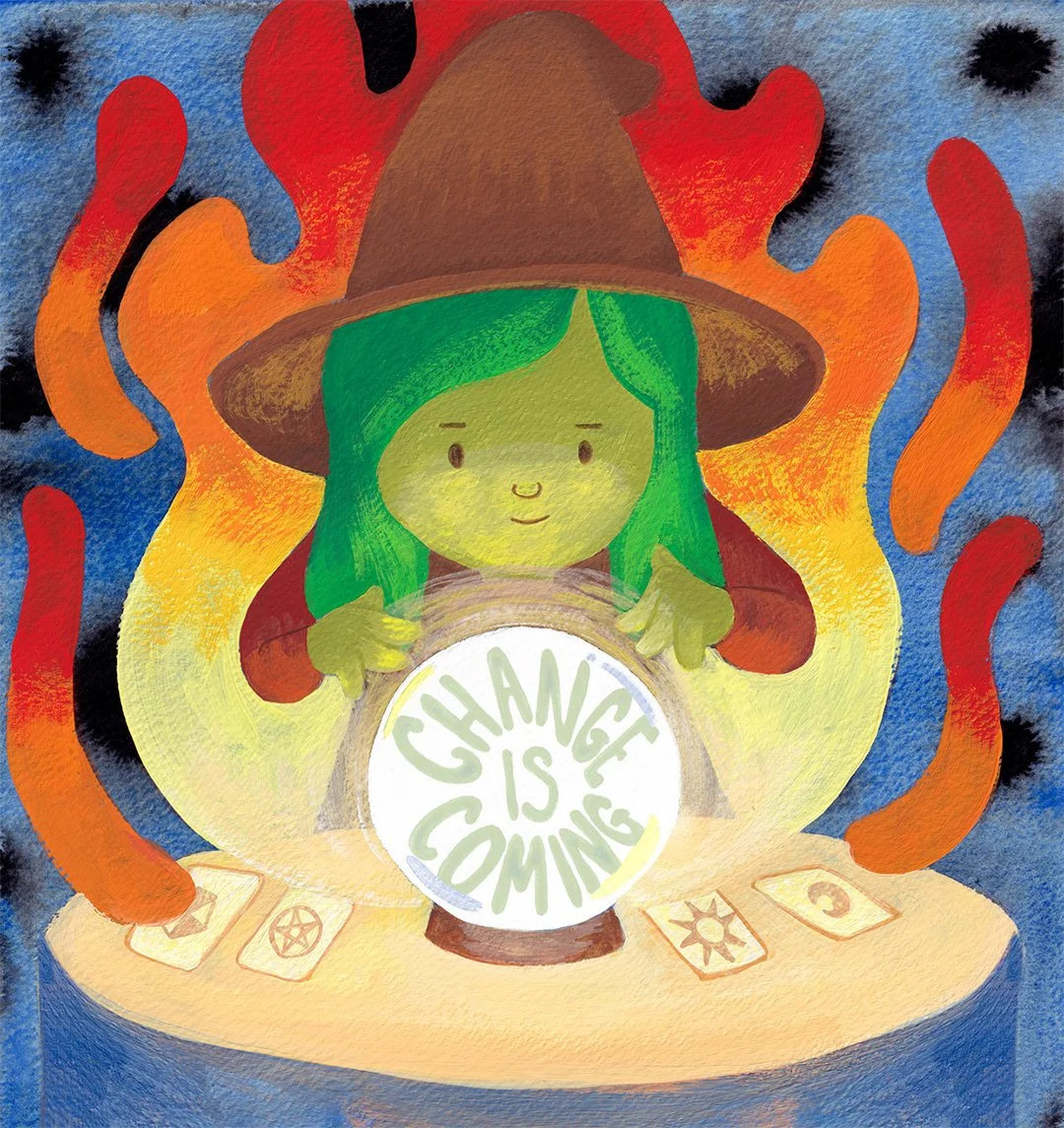 Change is Coming witch looking into a crystal ball