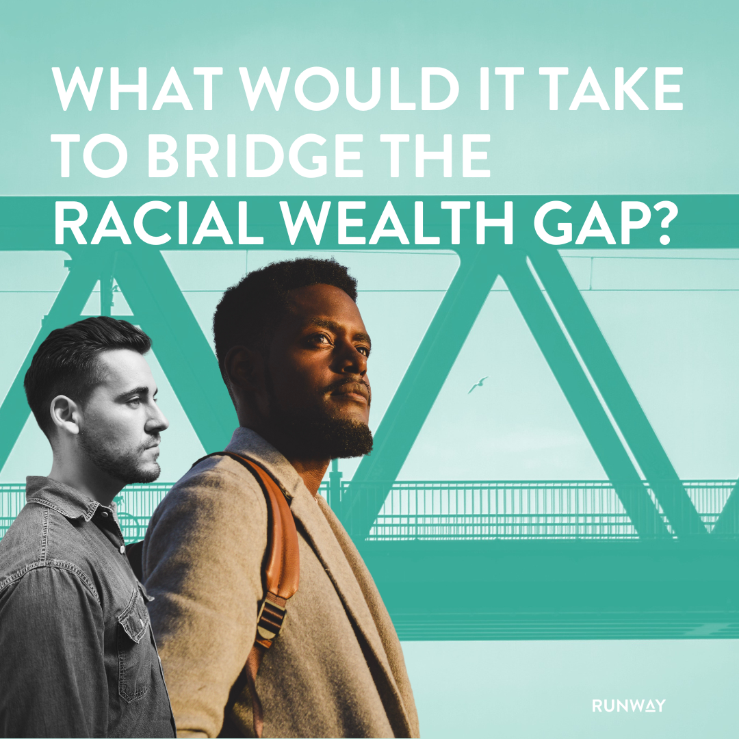What would it take to bridge the Racial Wealth Gap?