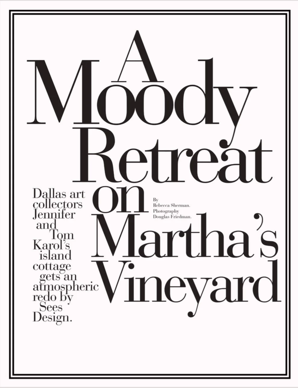 Back in Dallas, she texted her interior designer: Do you want to make some magic happen? The answer was an unequivocal yes.
We are thrilled and honored to unveil our Martha&rsquo;s Vineyard project ✨ in print ✨ in the May issues of PaperCity Dallas a
