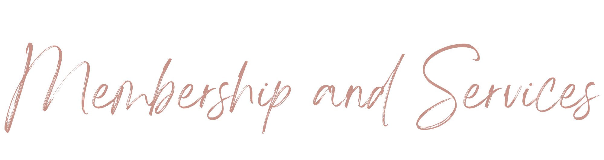 Text reading 'Membership and Services' in elegant, script font on a white background.