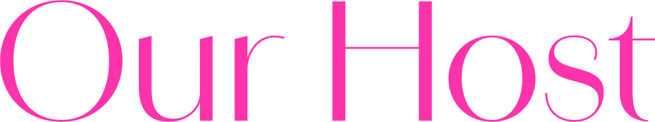Text that reads 'Our Host' in pink on a black background.