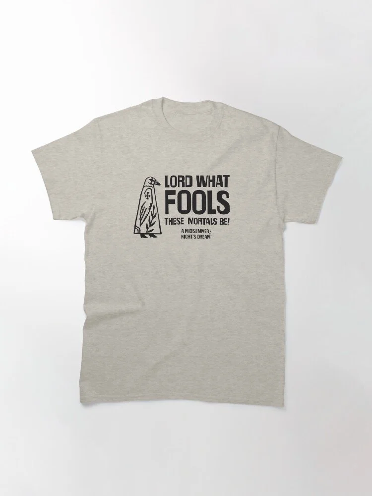 What Fools (dark) Classic T-Shirt $29.22