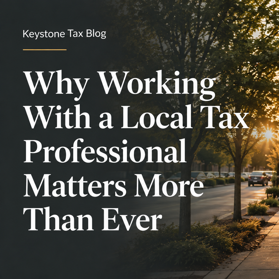 Why Working With a Local Tax Professional Matters More Than Ever