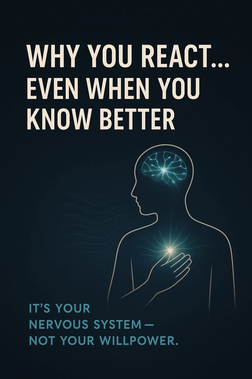 Why You Keep Reacting…Even When You “Know Better”.