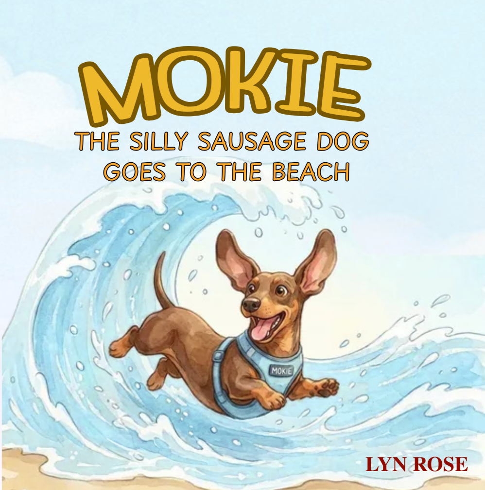 Cover of Mokie the Silly Sausage Dog Goes to the Beach, a children's picture book by Lyn Rose, showing a happy dachshund leaping through an ocean wave