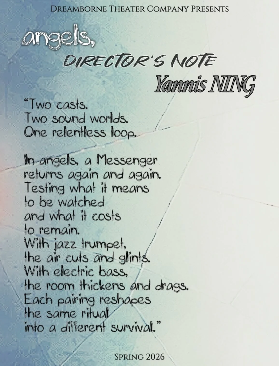 A Note from the Director 

🪽angels,

📅 March 20&ndash;22, 2026
📍 Theaterlab (357 W 36th St, 3rd Floor) 

a Dreamborne Theater production
as part of ATELIER @ THEATERLAB
www.theaterlabnyc.com

🎫Ticket Link in Bio

#dreambornetheater #angels #exper