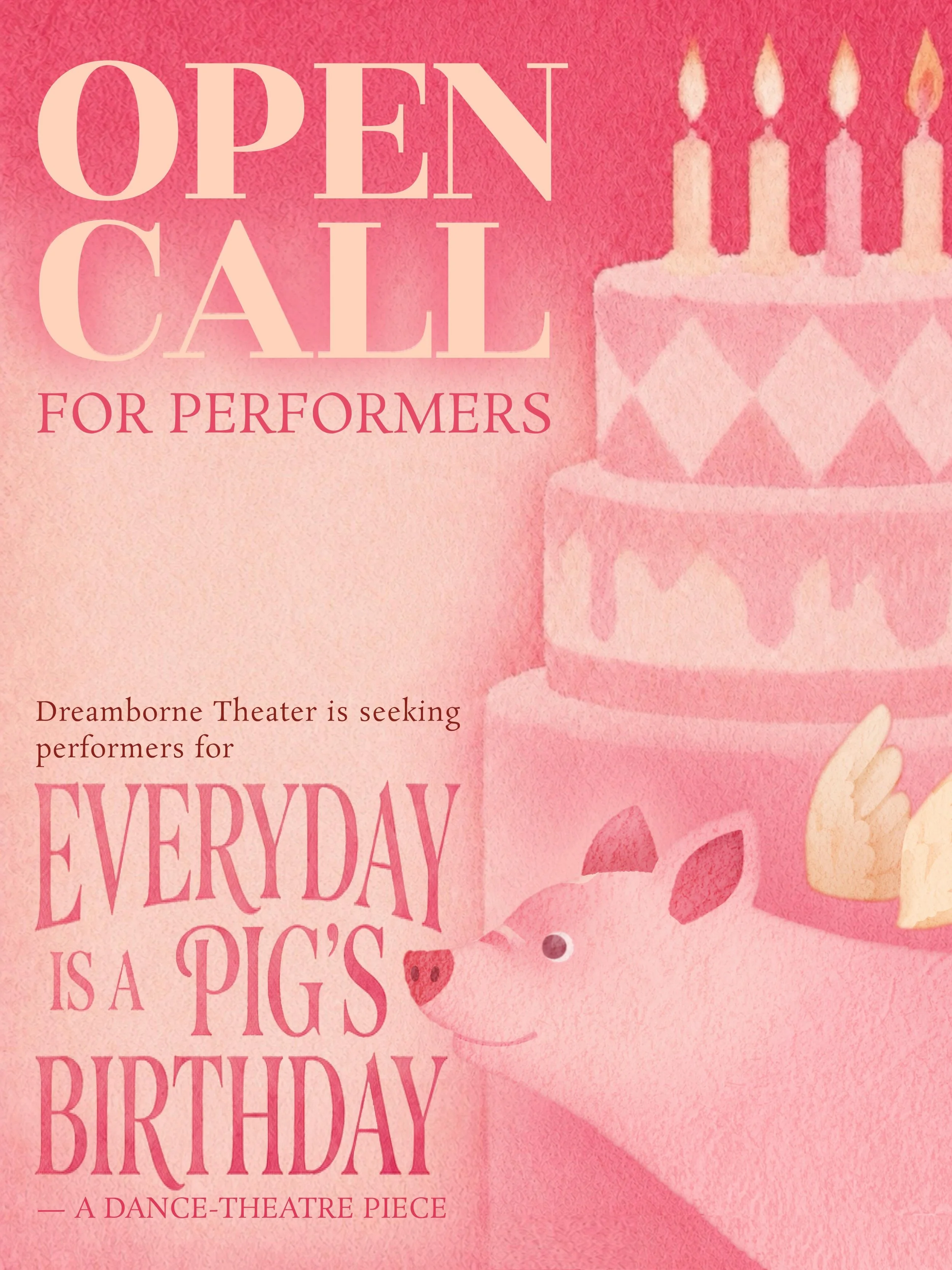 OPEN CALL FOR PERFORMERS

Dreamborne Theater is seeking performers for
EVERYDAY IS A PIG&rsquo;S BIRTHDAY
&mdash; A dance-theatre piece

A movement-driven ensemble work about birthdays, failed celebrations, a flying pig, melting ice-cream cakes, and 
