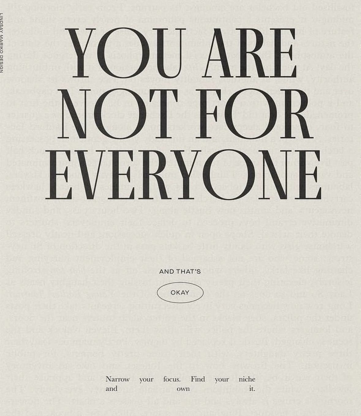 Inspirational quote on a neutral background reads, 'You are not for everyone,' with smaller text beneath saying, 'And that's okay.' Additional text at the bottom encourages narrowing focus and finding one's niche.