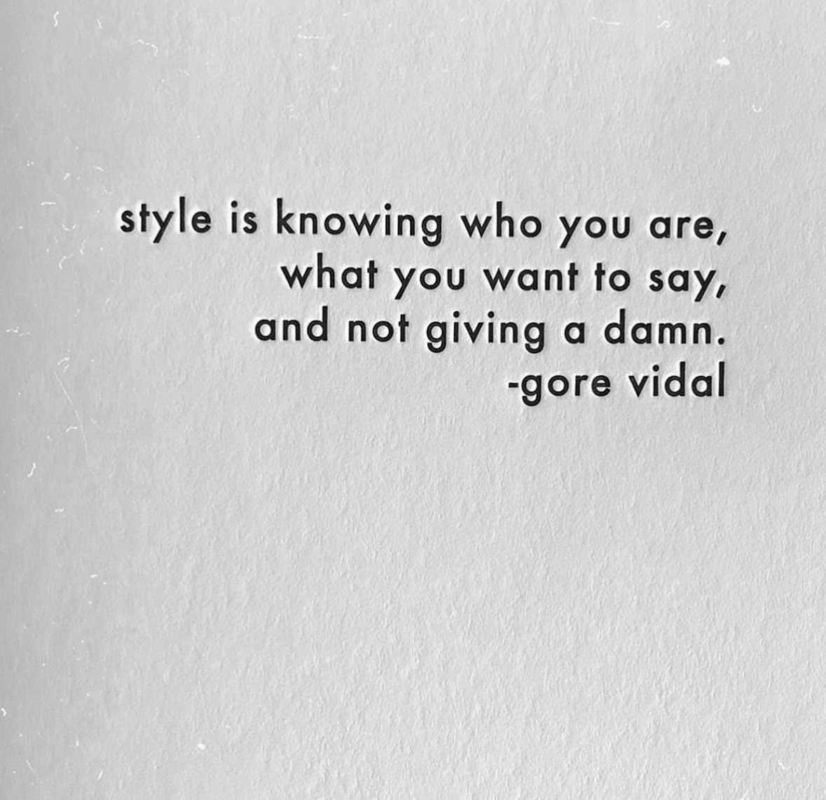 Inspirational quote on white background: 'Style is knowing who you are, what you want to say, and not giving a damn. - Gore Vidal'