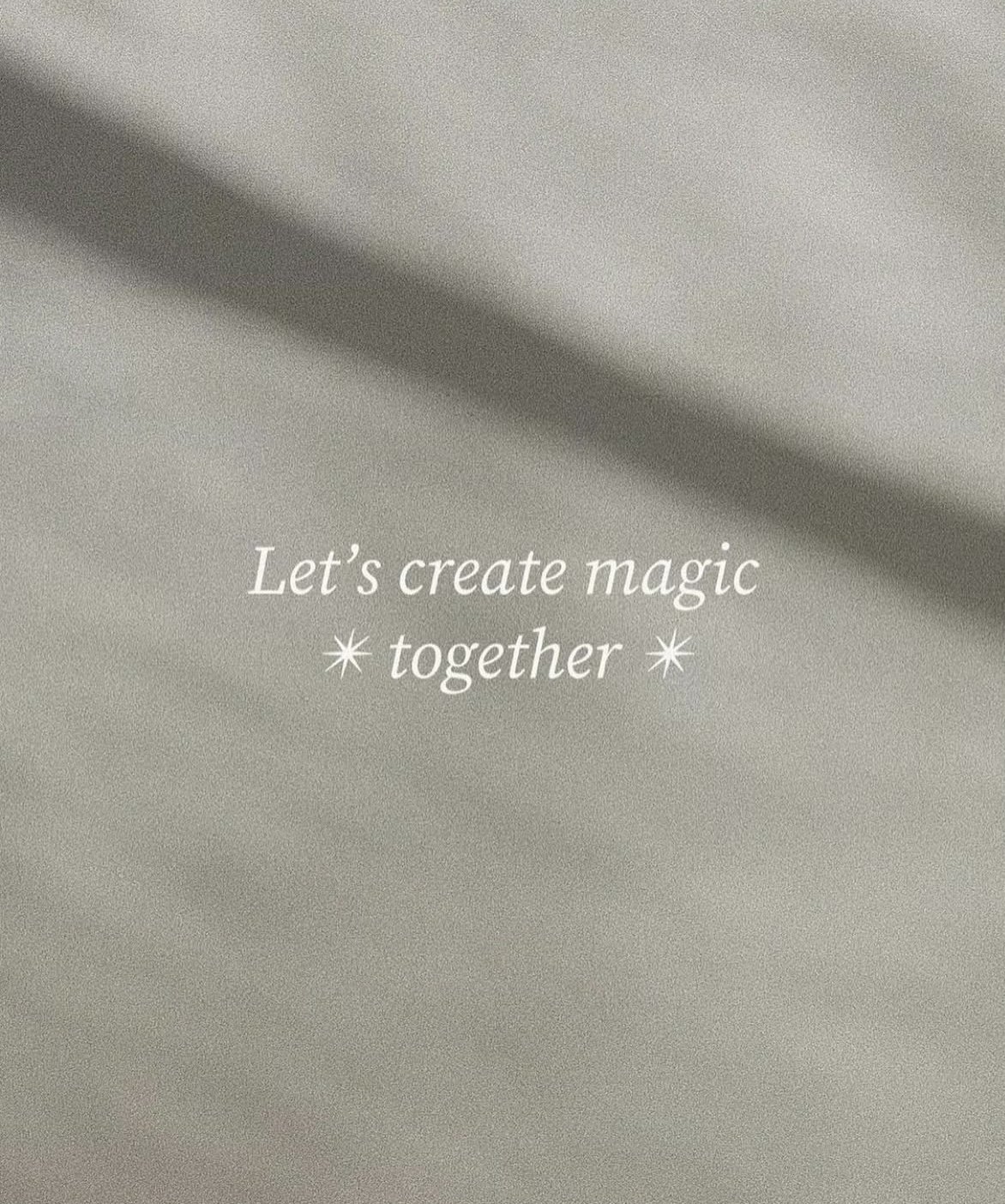 Text on a grayish background that reads, "Let's create magic *together*".