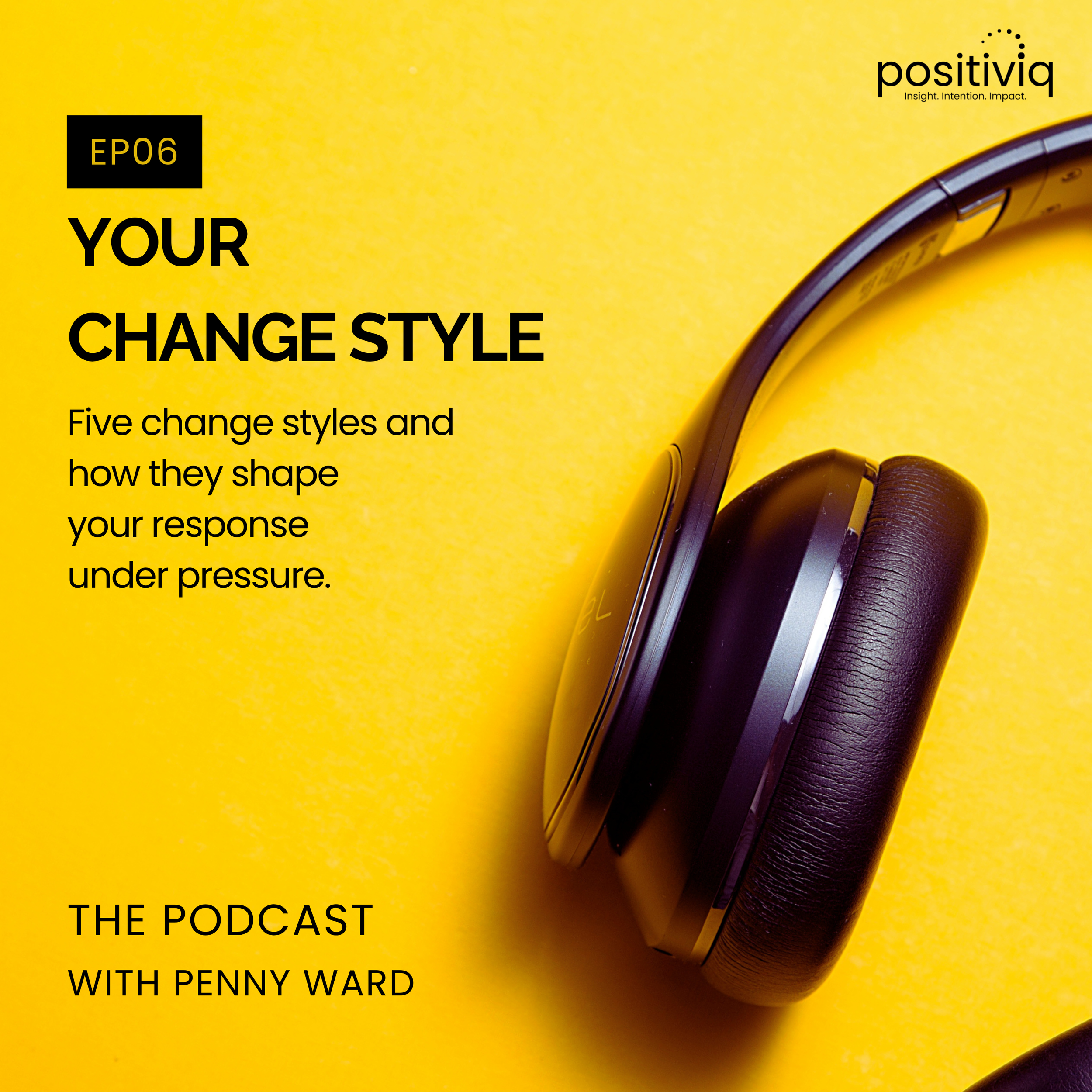 Your change style and why you respond the way you do.