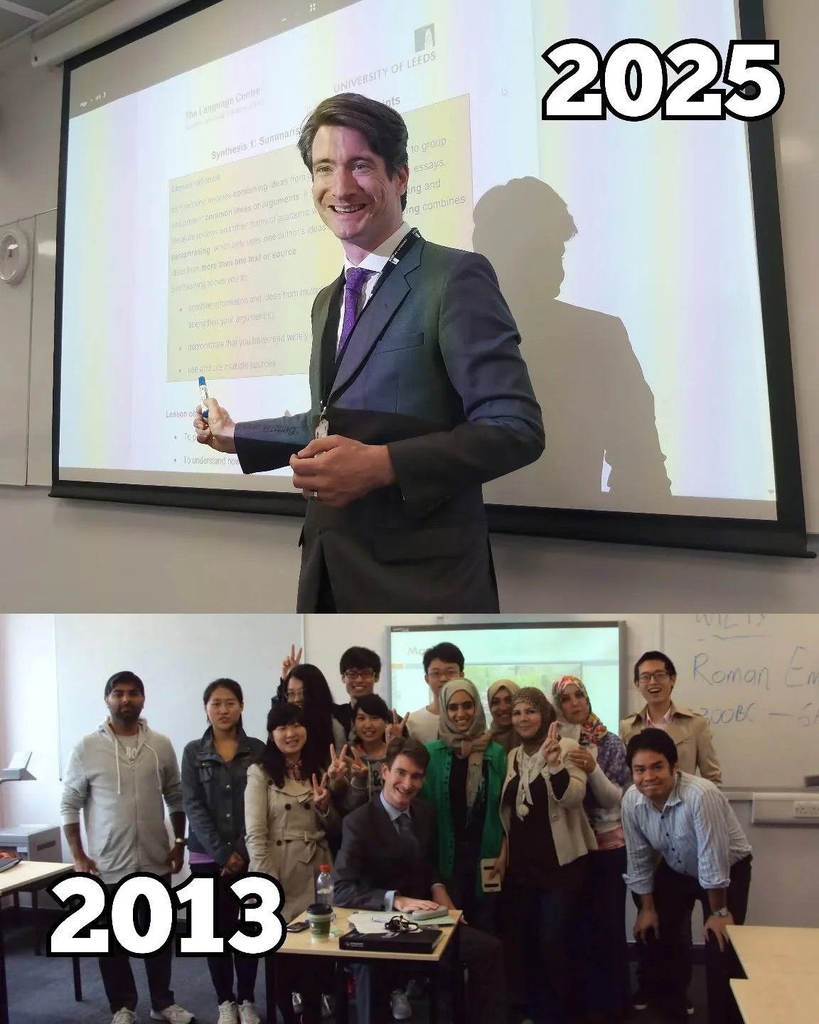 I haven't even changed my jacket... teaching at the University of Bradford (2013) and now at the University of Leeds (2025). Both are English Pre-Sessional courses; the students have all completed at least an undergraduate course, and are taking an A